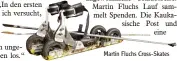  ?? Martin Fluchs Cross Skates ??