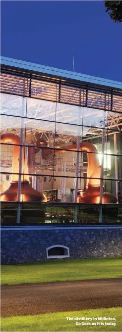  ??  ?? The distillery in Midleton, Co Cork as it is today