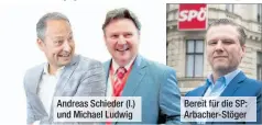  ??  ?? Andreas Schieder (l.) und Michael Ludwig Bereit für die SP: Arbacher-Stöger