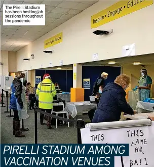  ?? ?? The Pirelli Stadium has been hosting jab sessions throughout the pandemic