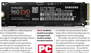  ??  ?? ABOVE The 960 Evo has built-in encryption and supports both the eDrive and Opal encryption standards