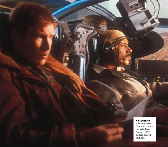  ??  ?? Harrison Ford y Edward James Olmos en una escena de Blade Runner (1982), dirigida por Ridley Scott.