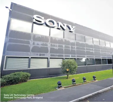  ??  ?? Sony UK Technology Centre, Pencoed Technology Park, Bridgend