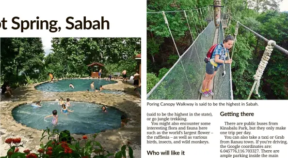  ??  ?? Poring hot spring in ranau has outdoor pools filled with natural, mineralric­h waters. — Tourism Malaysia Poring Canopy Walkway is said to be the highest in sabah.