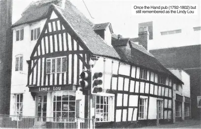 ?? ?? Once the Hand pub (1792-1802) but still remembered as the Lindy Lou