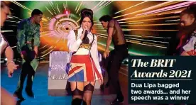  ??  ?? The BRIT Awards 2021
Dua Lipa bagged two awards... and her speech was a winner