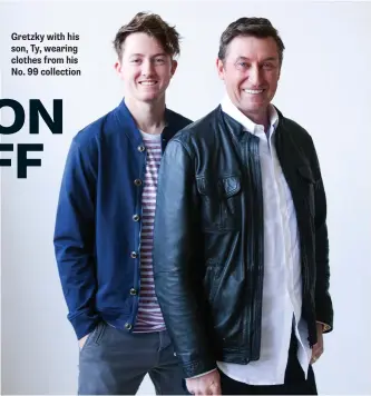  ??  ?? Gretzky with his son, Ty, wearing clothes from his No. 99 collection