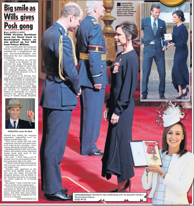  ??  ?? KNIGHTED: Actor Sir Mark HONOURED: Victoria with Prince William and, right, showing her gong to her husband. Below right, Dame Jessica Ennis-Hill