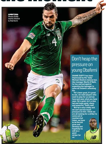  ??  ?? AMBITION: Shane Duffy wants Ireland to find form