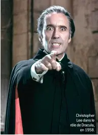  ??  ?? Christophe­r Lee dans le rôle de Dracula, en 1958.