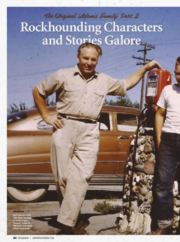  ??  ?? Karl George with son Gene George in front of gas station. Look at the rock and shell pillars Karl built.