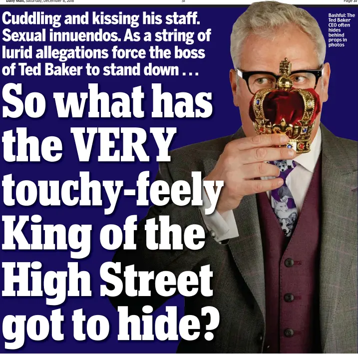  ??  ?? Bashful: The Ted Baker CEO often hides behind props in photos