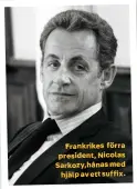  ??  ?? Frankrikes förra president, Nicolas Sarkozy,hånas med
hjälp av ett suffix.