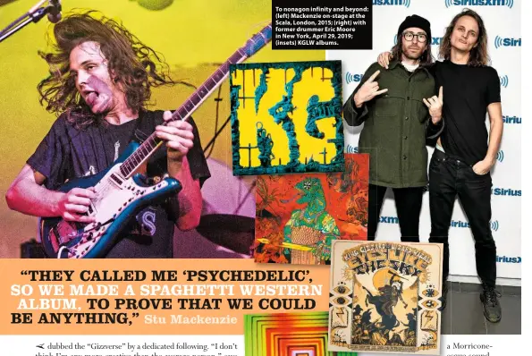  ??  ?? To nonagon infinity and beyond: (left) Mackenzie on-stage at the Scala, London, 2015; (right) with former drummer Eric Moore in New York, April 29, 2019; (insets) KGLW albums.