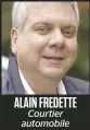  ?? ?? ALAIN FREDETTE Courtier automobile