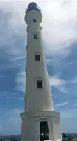  ??  ?? The California Lighthouse, one of Aruba’s most famous landmarks, offers panoramic views of the most northern part of the island. The lighthouse was named for the SS California, a steamship that wrecked nearby in 1891.