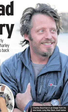  ??  ?? Charley Boorman in an image from his new book, Long Way Back, inset below