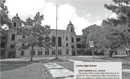  ?? ERIC SEALS/DETROIT FREE PRESS ?? Opened in 1928, Cooley High School was designed by the architectu­ral firm Donaldson & Meier.