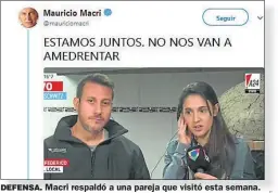  ?? TWITTER ?? DEFENSA. Macri respaldó a una pareja que visitó esta semana.   