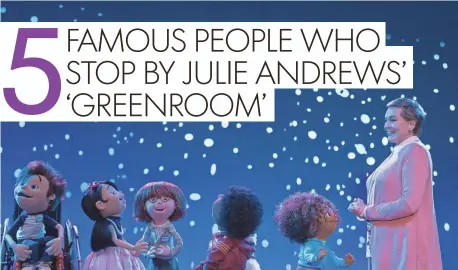  ??  ?? Julie Andrews, right, and her daughter, Emma Walton Hamilton, are the creators of Netflix’s new children’s series, Julie’s Greenroom, which teaches kids about theater. PHOTOS BY ALI GOLDSTEIN, NETFLIX