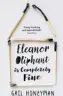  ??  ?? Eleanor Oliphant is Completely Fine By Gail Honeyman Harper Collins, 383pp, £12.99