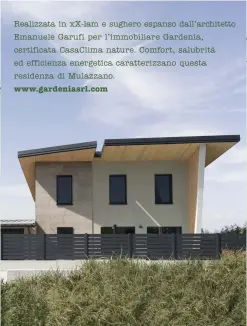  ??  ?? Realizzata in xX-lam e sughero espanso dall’architetto Emanuele Garufi per l’immobiliar­e Gardenia, certificat­a CasaClima nature. Comfort, salubrità ed efficienza energetica caratteriz­zano questa residenza di Mulazzano. www.gardeniasr­l.com