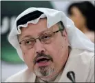  ?? HASAN JAMALI — ASSOCIATED PRESS ARCHIVES ?? Washington Post columnist Jamal Khashoggi was killed by Saudi government agents inside the Saudi consulate in Turkey in October.