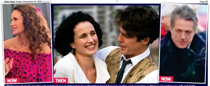  ??  ?? Original leads Andie MacDowell and Hugh Grant pictured in Four Weddings And A Funeral, centre, and yesterday as filming got under way, left and right