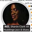  ??  ?? Sharón Clark till Huddinge jazz & blues.