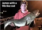  ??  ?? James with a 9lb 8oz cod