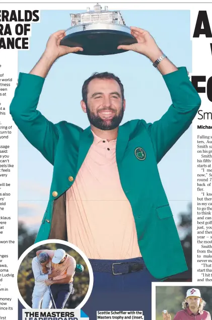  ?? ?? Scottie Scheffler with the Masters trophy and (inset, left) celebratin­g with his caddie after winning the 2024 Masters Tournament at Augusta National Golf Club. Cameron Smith (right) led the Aussie charge but ultimately fell short, finishing in a tie for sixth place. Pictures: Getty Images via AFP