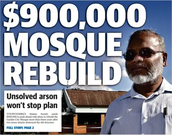  ?? Photo: Bev Lacey ?? LOOKING FORWARD: Garden City Mosque spokesman Shahjahan Khan estimates about $900,000 is needed to rebuild the two-storey mosque on West St.