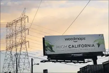  ?? Francine Orr Los Angeles Times ?? A BILLBOARD advertisin­g Weedmaps in Vernon. The firm says it is not a marijuana business subject to state licensing and safety rules and is instead protected under federal laws as a service website like Google or Yelp.