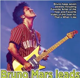  ??  ?? Bruno bags seven awards including Favorite Artist of the Year and Favorite Video of the Year for That’s What I Like