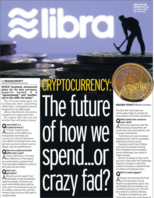  ??  ?? NEW KID ON BLOCK Will the currency work for all of us? GOLDEN TICKET? Bitcoin currency