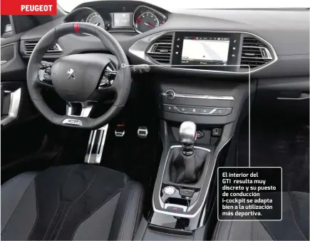  ??  ?? El interior del GTI resulta muy discreto y su puesto de conducción i-cockpit se adapta bien a la utilizació­n más deportiva.