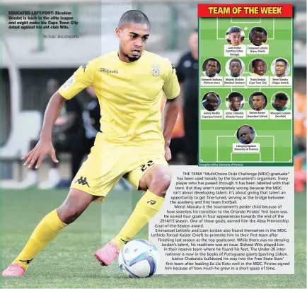  ?? PICTURE: BACKPAGEPI­X ?? EDUCATED LEFT-FOOT: Ebrahim Seedat is back in the elite league and might make his Cape Town City debut against his old club Wits.