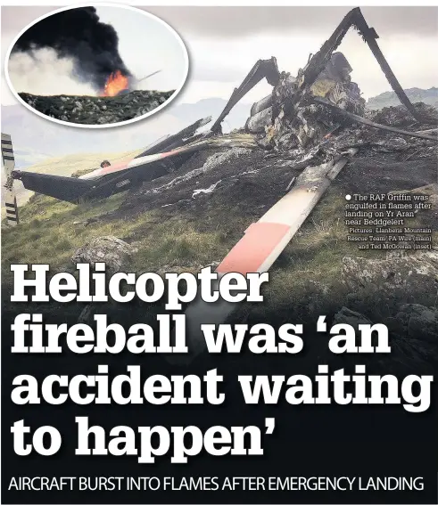  ??  ?? ● The RAF Griffin was engulfed in flames after landing on Yr Aran near Beddgelert