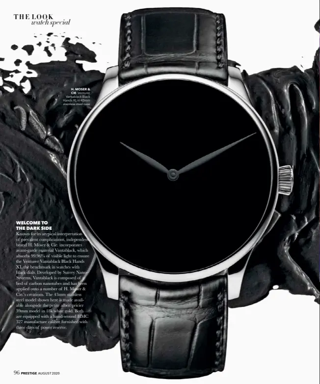  ??  ?? H. MOSER & CIE. Venturer Vantablack Black Hands XL in 43mm stainless steel case