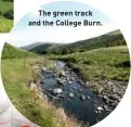  ??  ?? The green track and the College Burn.