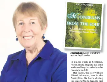  ??  ?? New book Fay Knowles finds writing therapeuti­c
Published Latest work from author Fay Knowles