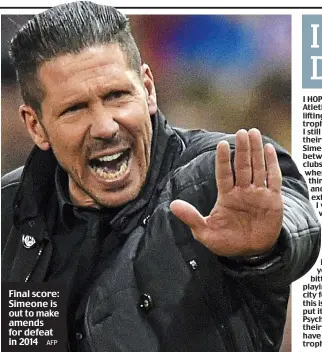  ?? AFP ?? Final score: Simeone is out to make amends for defeat in 2014