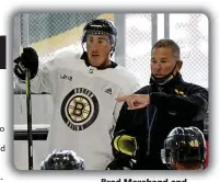  ??  ?? Brad Marchand and Bruce Cassidy at camp.