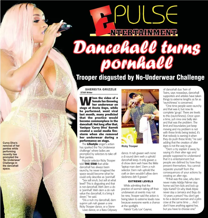  ??  ?? Curvy Diva’s removal of her panties while performing recently has prompted the ‘No Underwear’ Challenge in the dancehall space.
Ricky Trooper