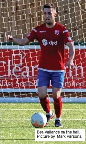  ?? ?? Ben Vallance on the ball. Picture by Mark Parsons.