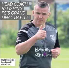  ??  ?? Hull FC interim head coach Andy Last