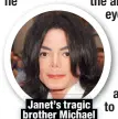  ?? ?? Janet’s tragic brother Michael