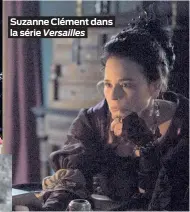  ??  ?? Suzanne Clément dans la série Versailles