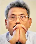  ??  ?? Gotabhaya Rajapaksa