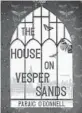  ?? ?? ‘The House on Vesper Sands’ By Paraic O’Donnell; Tin House Books, 408 pages, $16.95.